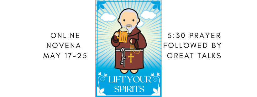 You are currently viewing “Lift Your Spirits” Virtual Novena To St. Pio